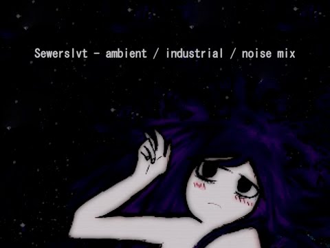 Sewerslvt - ambient / industrial / noise mix