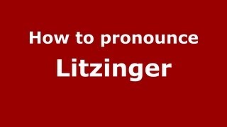 How to pronounce Litzinger