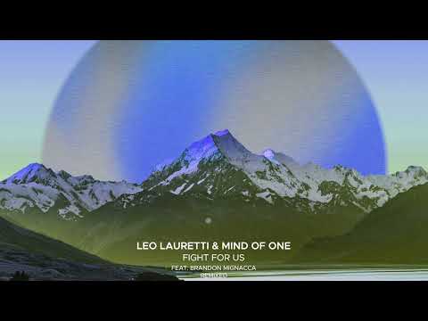 Leo Lauretti, Mind Of One & Brandon Mignacca - Fight For Us (laikd remix)