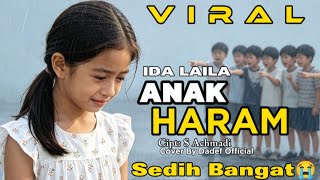 Download lagu VIRAL‼️ ANAK HARAM - IDA LAILA COVER | MAKES YOU CRY, THE STORY IS HEARTBREAKING 😭 mp3