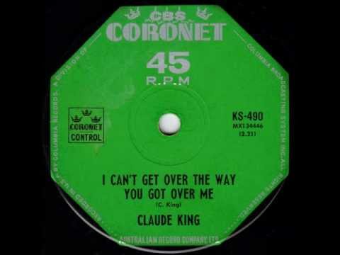 Claude King - I Can't Get Over The Way You Got Over Me (Original Mono 45)