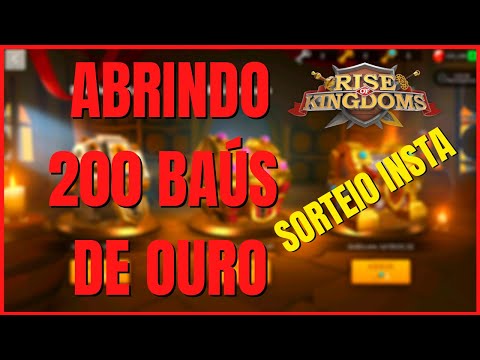 SORTEIO INSTA + ABRINDO 200 BAÚS DE OURO - RISE OF KINGDOMS