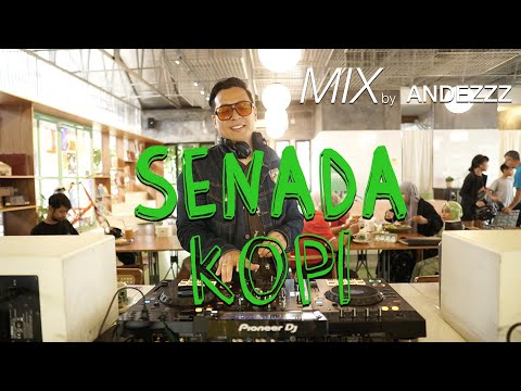 Senada Kopi x Andezzz I Chill + Jazz  House + Deep House I Good Vibes 2025