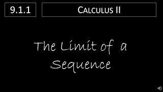 Calculus II - 9.1.1 The Limit of a Sequence
