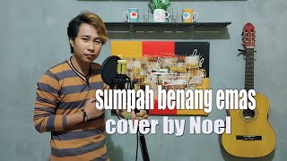 Download lagu Dangdut 'Sumpah Benang Emas' (cipt:Herman Tanjung cover by Noel) mp3