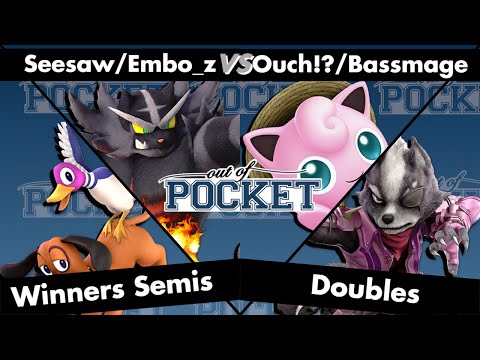 Out of Pocket - Doubles Winners Semi Final - Seesaw/Embo_z Vs. Ouch!?/Bassmage - SSBU