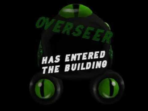 Video thumbnail for OVERSEER HAS ENTERED THE BUILDING