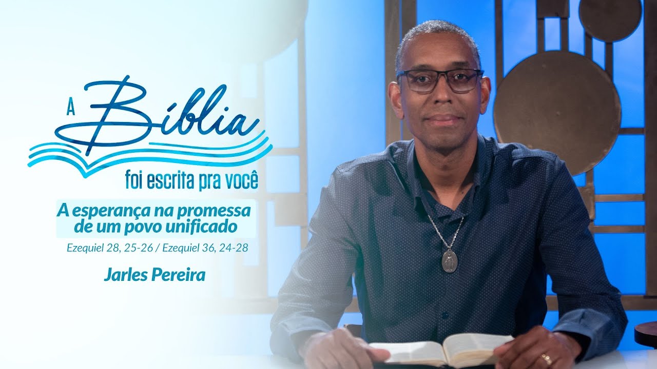 Ep.12 | 2ª Edição | Série: A Bíblia foi escrita para você | A esperança de um povo unificado