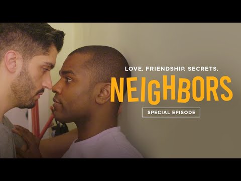 NEIGHBORS | Special Episode: "We Just Can't Win, Can We" [Gay Web Series]