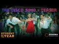 The Disco Song - TEASER - Student Of The Year ...
