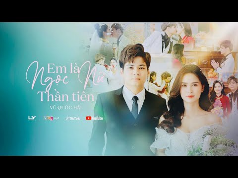 Em là ngọc nữ thần tiên - Vũ Quốc Hải