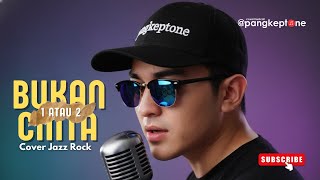 Download lagu Bukan Cinta 1 Atau 2  (Cover Jazz Rock Fusion) | mp3