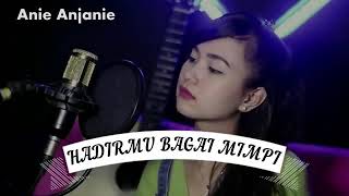 Download lagu Anie anjani cover ( hadirmu bagai mimpi ) mp3