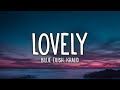 Billie Eilish - lovely (Lyrics) ft. Khalid