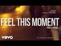 Pitbull - Feel This Moment (The Global Warming Listening Party) ft. Christina Aguilera