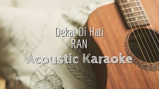 Download lagu Dekat Di Hati - RAN - Acoustic Karaoke mp3 Download lagu Dekat Di Hati - RAN - Acoustic Karaoke mp3