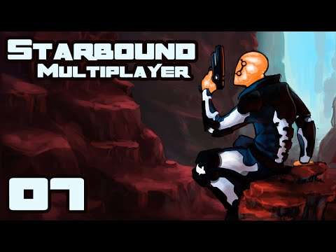 Let's Play Starbound 1.0 Multiplayer - Part 7 - It Only Gets Worse...