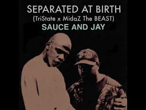 Separated At Birth (TriState x Midaz The Beast) - “Sauce and Jay”