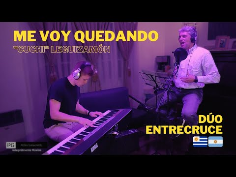 ME VOY QUEDANDO (Gustavo "Cuchi" Leguizamón) - Entrecruce
