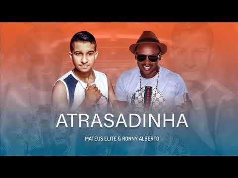 Atrasadinha - Mateus Elite & Rony Alberto