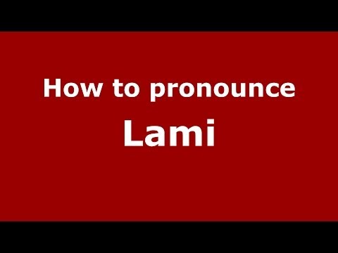 How to pronounce Lami (Italian/Italy) - PronounceNames.com