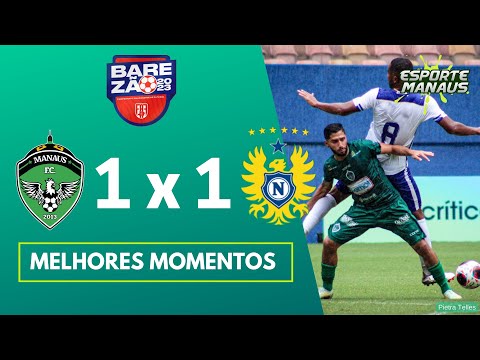 NACIONAL 1 x 1 MANAUS | MELHORES MOMENTOS | 9ª RODADA DO AMAZONENSE 2023