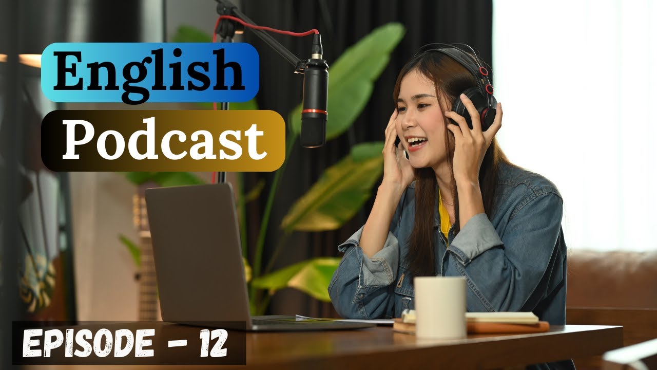 English Learning Podcast Conversation Episode 12| Intermediate| English Podcast For Learning English