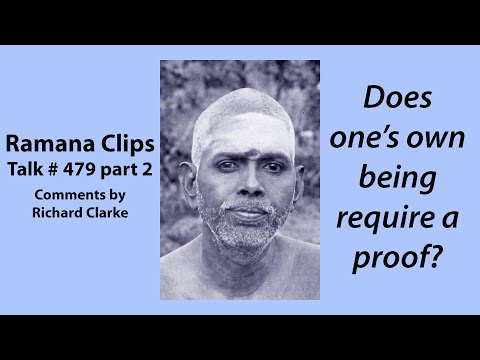 Does one’s own being require a proof? - Ramana Clips Talk # 479 part 2