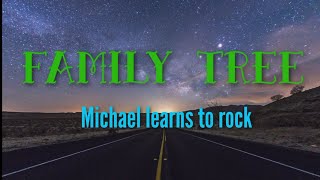 Family Tree by. Michael learns to rock lyrics