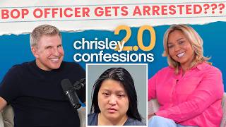 BOP Officer Gets Arrested | Chrisley Confessions 2.0 w/ Todd & Julie Chrisley Ep. 37