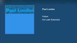 Paul London - Volare (Hot Latin Extended)
