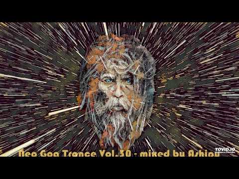 Neo Goa Trance Vol.30 - mixed by Ashipu