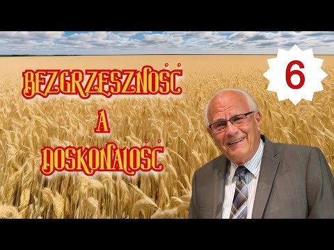 George Knight. Usprawiedliwienie i Uświęcenie oraz Bezgrzeszność A Doskonałość.