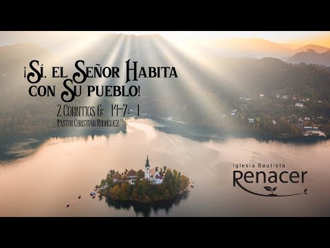 ¡Sí, el Señor habita con su pueblo! - 2 Corintios 6:14-7:1