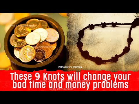 These 9 knots will change your bad time and money problems  | Good luck and Money prosperity