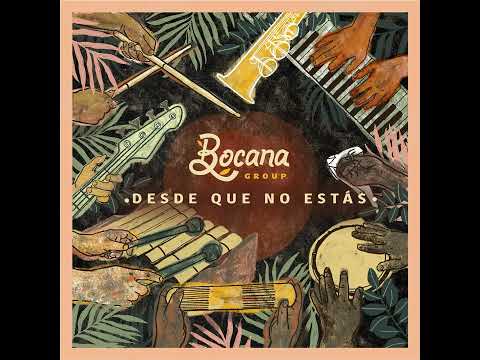 Desde que no estas - Bocana Group