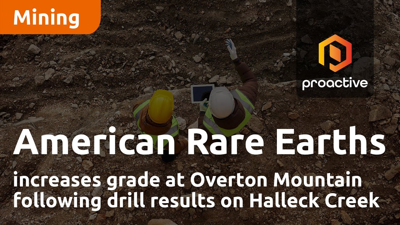 American Rare Earths increases grade at Overton Mountain following drill results on Halleck Creek