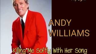 Killing Me Softly With Her Song-Andy Williams- Audio HQ -With Lyrics