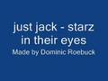just jack - starz in their eyes