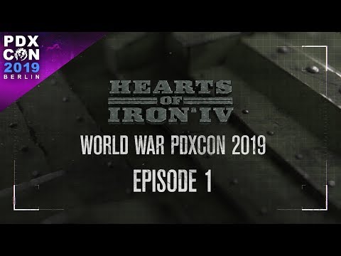 PDXCON 2019 - HoI 4 - World War PDXCON - Episode 1