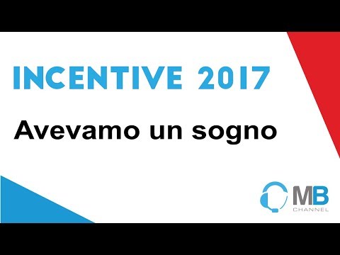 MBC INCENTIVE 2017 - Avevamo un sogno