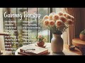 Calming Worship Playlist For Inner Peace New Gospel Songs