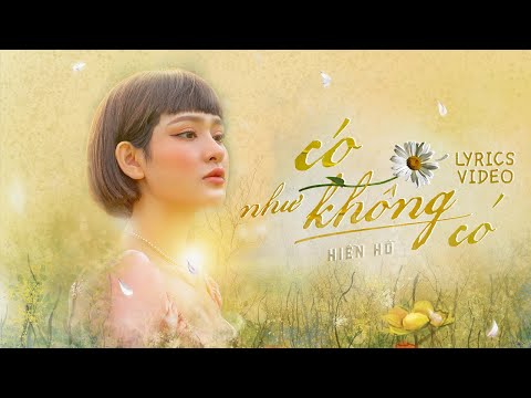 Có Như Không Có - Hiền Hồ | Official Lyrics Video