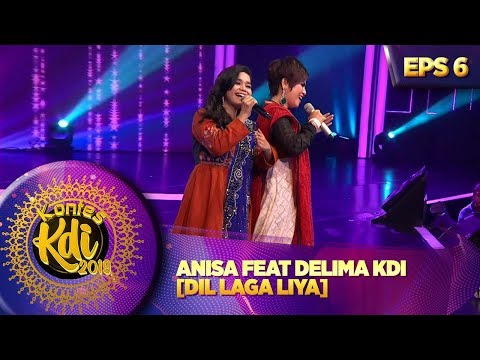 TERBAIK! ANISA Feat DELIMA KDI [DIL LAGA LIYA] - Kontes KDI Eps 6 (26/8)