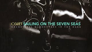Orchestral Manoeuvres in the Dark — Sailing On The Seven Seas (lyrics)