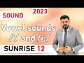 Sunrise 12 - Sounds - Vowel sounds /i/ and /i:/