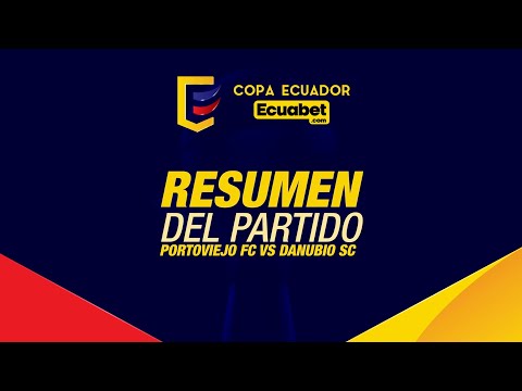 RESUMEN: Portoviejo FC 4 Danubio SC 1 | Primera Fase - VUELTA / Copa Ecuador Ecuabet