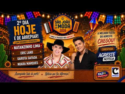 Segundo Dia do São João da Moda 2026 | Natanzinho Lima, Eric Land,  Garota Safada e Noara Marques