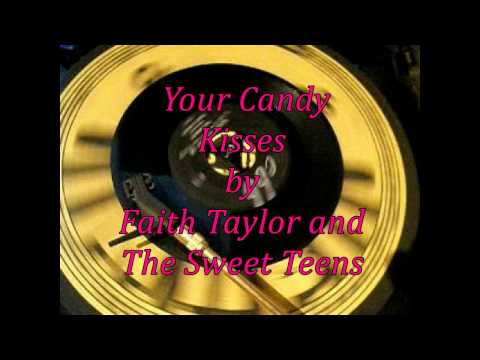 Your Candy Kisses by Faith Taylor / The Sweet Teens (1958 Doowop)