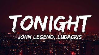 John Legend - Tonight (Best You Ever Had) (Lyrics) ft. Ludacris